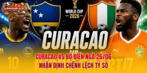 Curacao vs Bờ Biển Ngà 26/06 - Nhận Định Chênh Lệch Tỷ Số